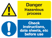 Danger hazardous process. Check instructions, data sheets etc before use multi purpose safety sign