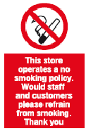 this store operates a no smoking policy would staff and customers please refrain from smoking safety sign