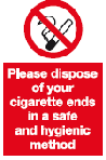 please dispose of your cigarette ends in a safe and hygenic method safety sign