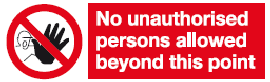 no unauthorised persons allowed beyond this point safety sign