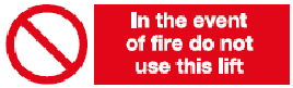 in the event of a fire do not use this lift safety sign