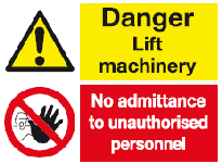 danger lift machinery - no admittance to unauthorised personnel