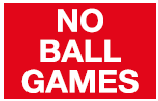 no ball games safety sign