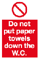 do not put paper towels down the WC safety sign