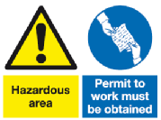 Hazardous area. Permit to work must be obtained multi purpose safety sign